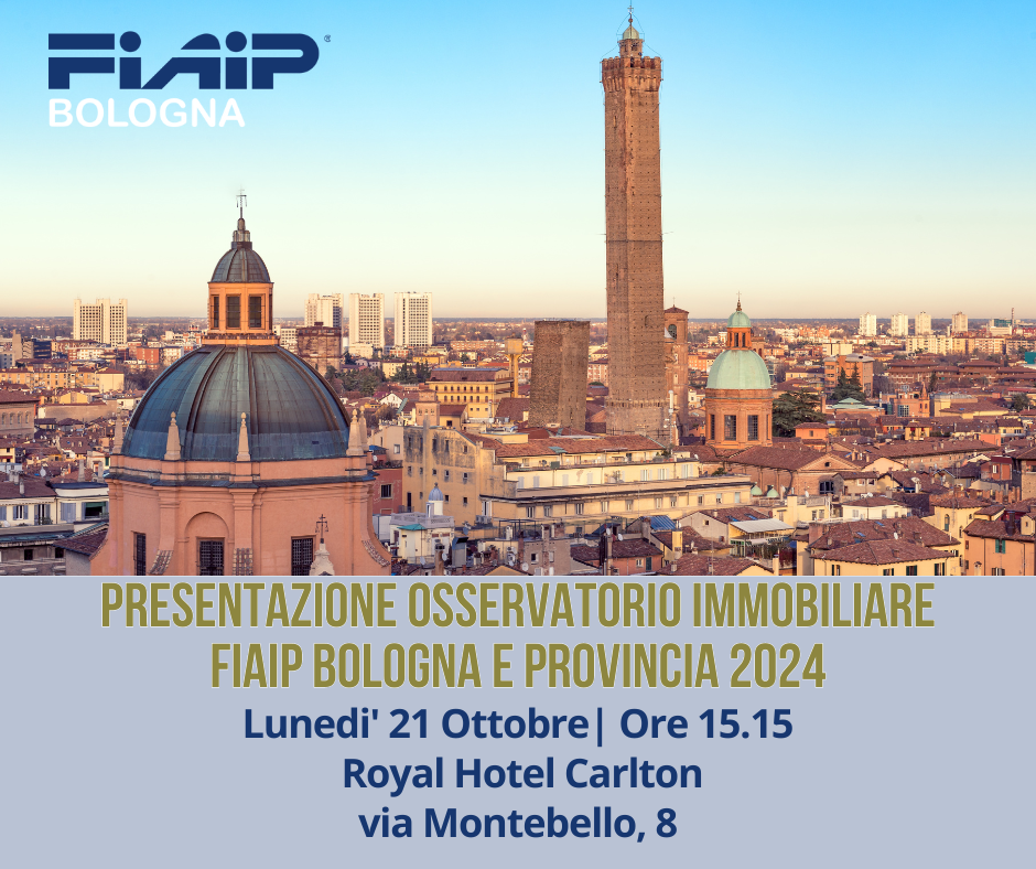 Al momento stai visualizzando A Bologna Fiaip presenta l’Osservatorio Immobiliare | 21 Ottobre 2024