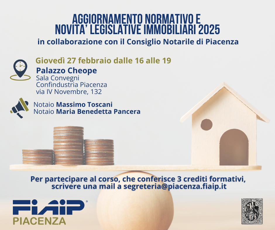 Al momento stai visualizzando PIACENZA – 27/02/2025 | Aggiornamento normativo e novità legislative immobiliari 2025